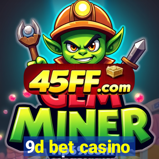 9d bet casino